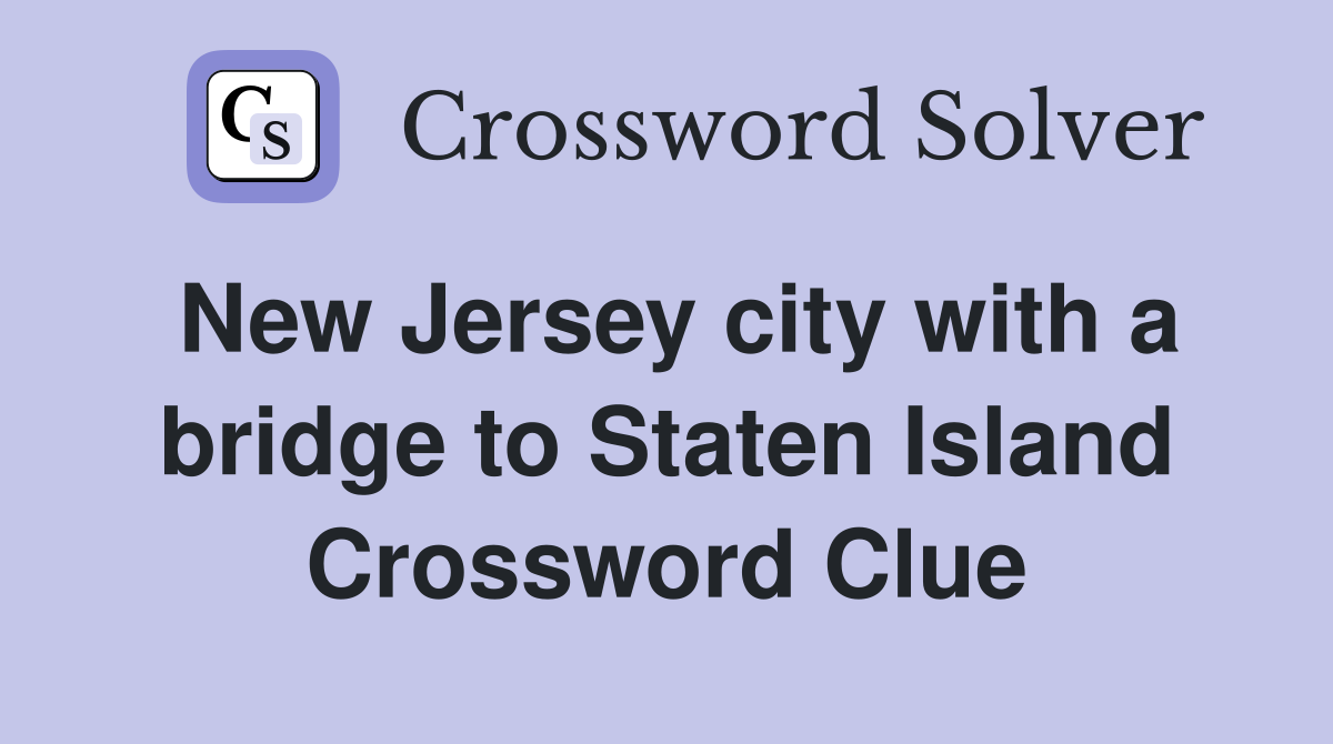 New Jersey city with a bridge to Staten Island Crossword Clue Answers